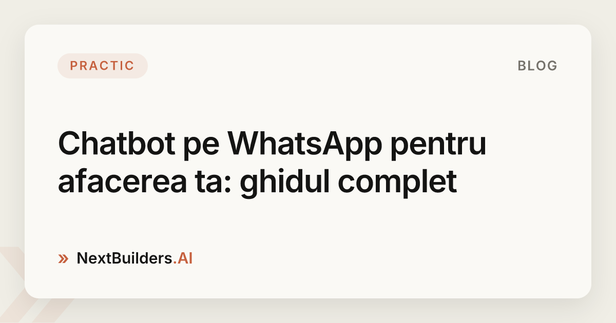 Chatbot pe WhatsApp pentru afacerea ta: ghidul complet