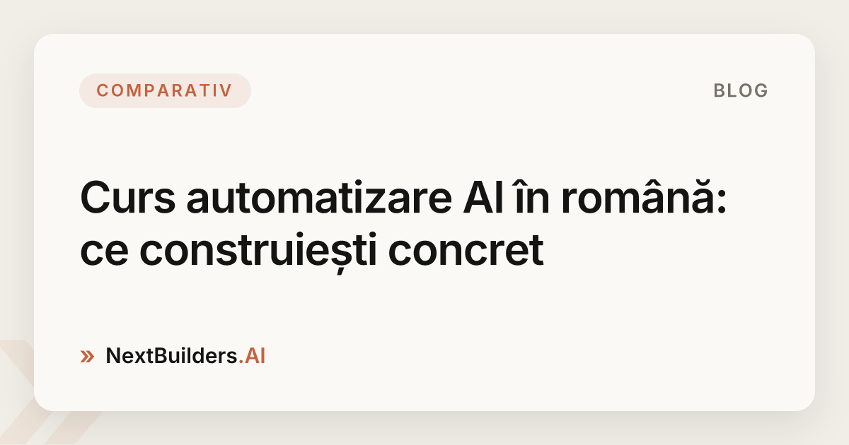 Curs automatizare AI în română: ce construiești concret