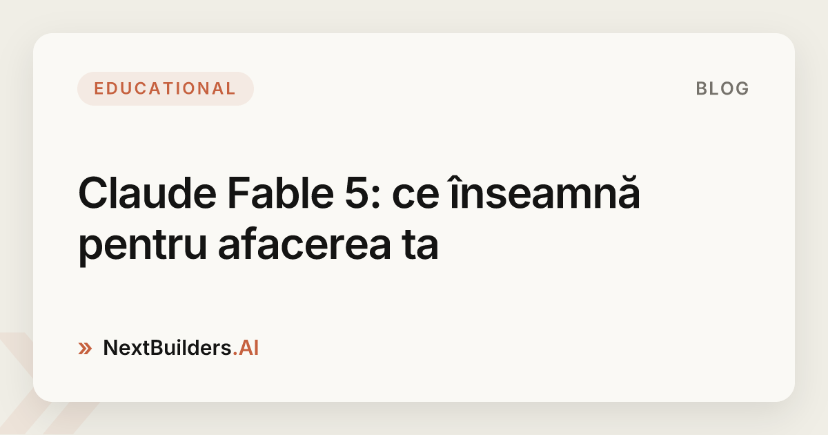 Claude Fable 5: ce înseamnă pentru afacerea ta